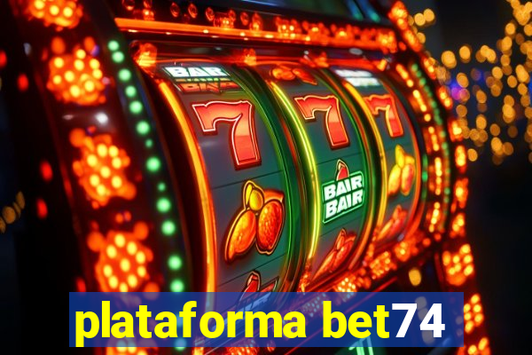 plataforma bet74